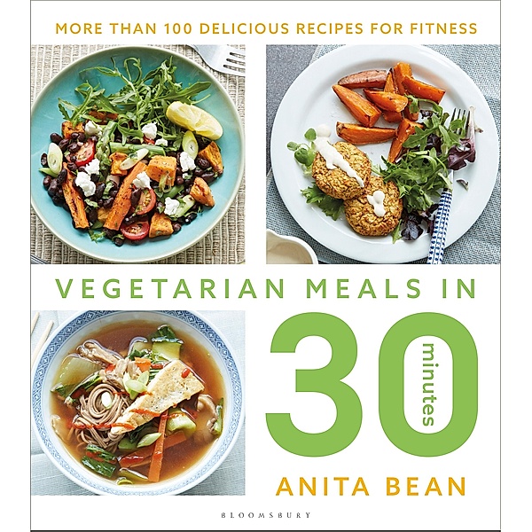 Vegetarian Meals in 30 Minutes, Anita Bean