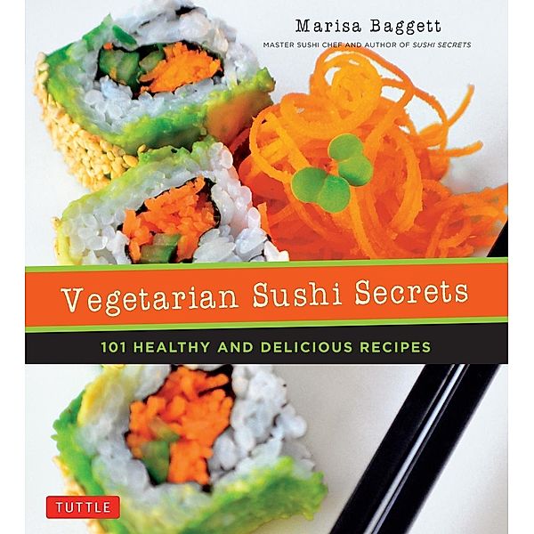 Vegetarian Sushi Secrets, Marisa Baggett