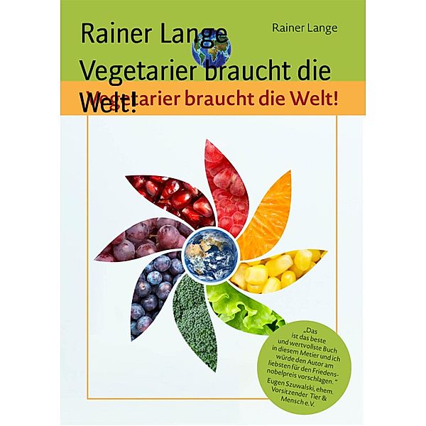 Vegetarier braucht die Welt!, Rainer Lange