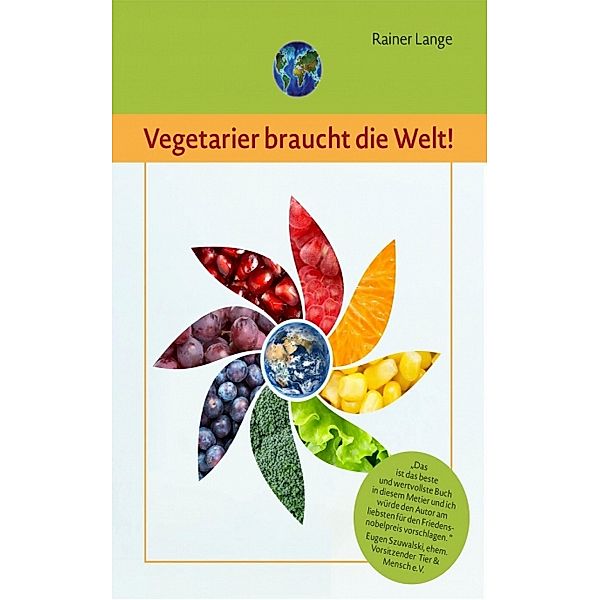 Vegetarier braucht die Welt!, Rainer Lange