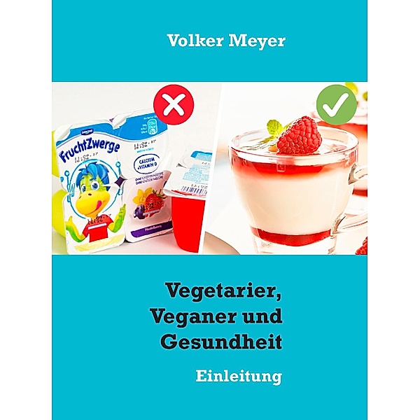 Vegetarier, Veganer und Gesundheit, Volker Meyer