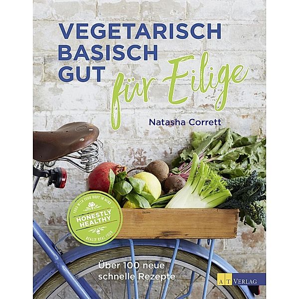 Vegetarisch basisch gut für Eilige, Natasha Corrett