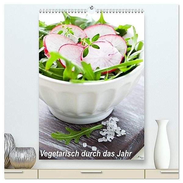 Vegetarisch durch das Jahr / Planer (hochwertiger Premium Wandkalender 2024 DIN A2 hoch), Kunstdruck in Hochglanz, Corinna Gissemann