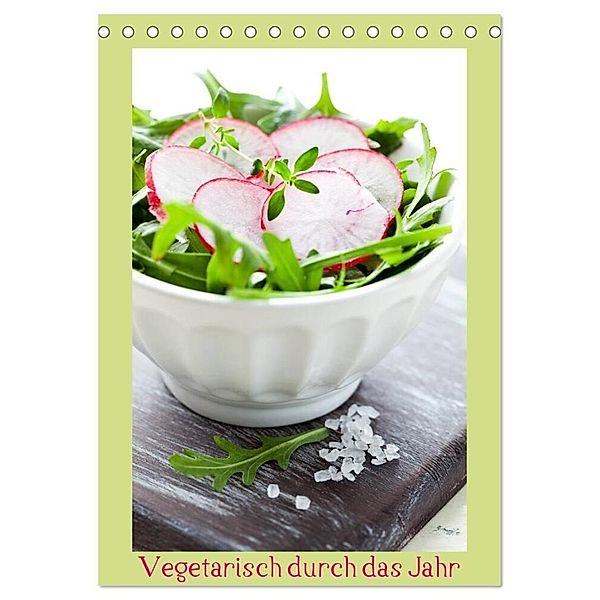 Vegetarisch durch das Jahr (Tischkalender 2024 DIN A5 hoch), CALVENDO Monatskalender, Corinna Gissemann