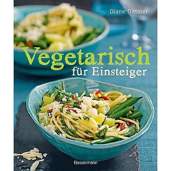 Vegetarisch für Einsteiger, Diane Dittmer