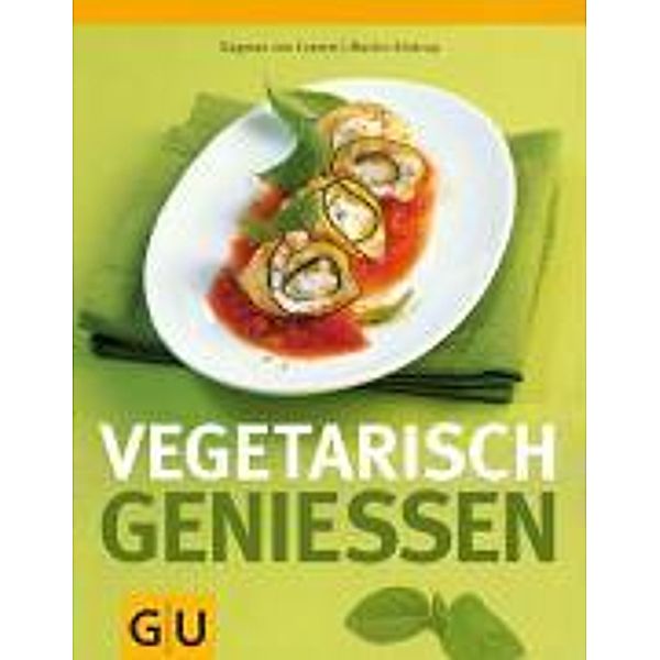 Vegetarisch genießen, Dagmar von Cramm, Martin Kintrup