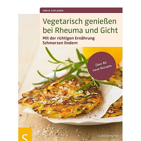 Vegetarisch genießen bei Rheuma und Gicht, Sonja Carlsson