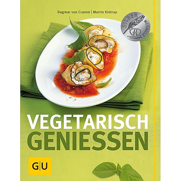 Vegetarisch genießen / GU Themenkochbuch, Dagmar von Cramm, Martin Kintrup