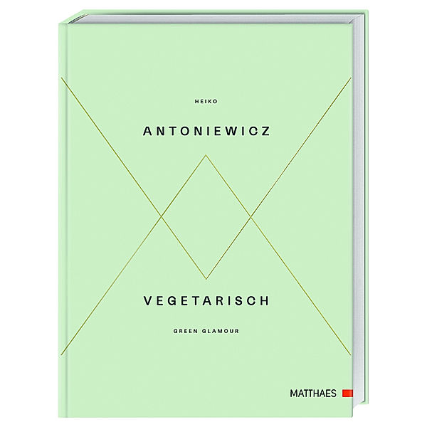 Vegetarisch - Green Glamour, Heiko Antoniewicz