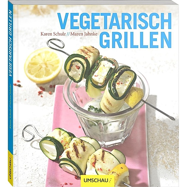 Vegetarisch grillen, Karen Schulz, Maren Jahnke