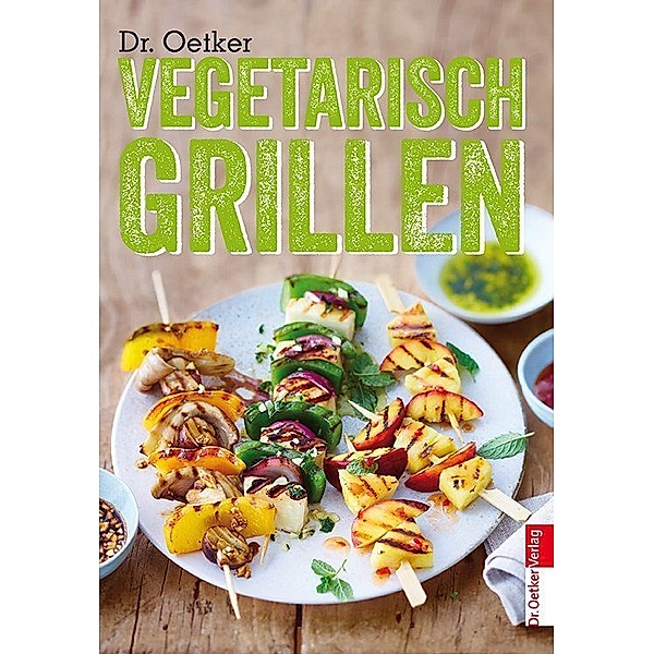 Vegetarisch Grillen, Dr. Oetker Verlag