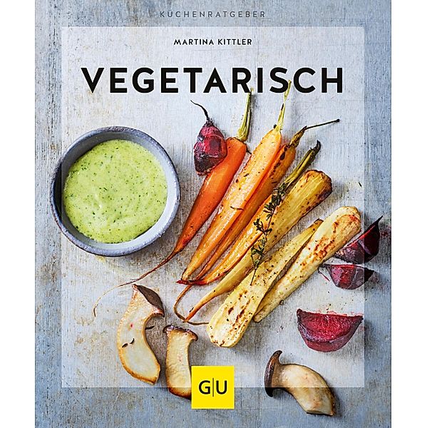 Vegetarisch / GU KüchenRatgeber, Martina Kittler