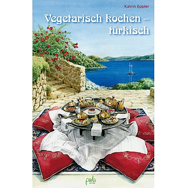Vegetarisch kochen - türkisch, Katrin Eppler