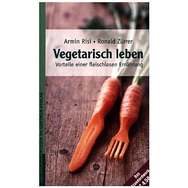 Vegetarisch leben, Armin Risi, Ronald Zürrer