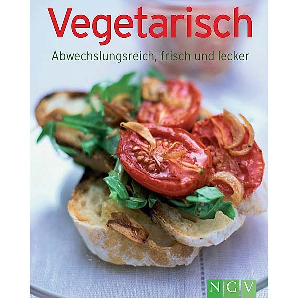 Vegetarisch / Unsere 100 besten Rezepte