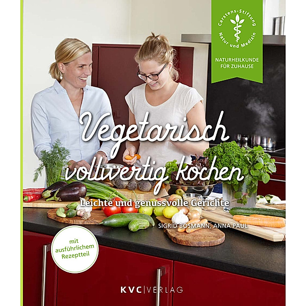 Vegetarisch vollwertig kochen, Sigrid Bosmann, Anna Paul