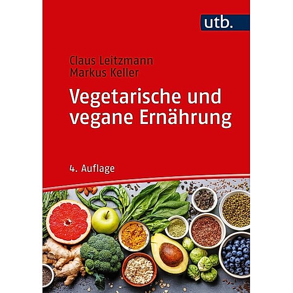 Vegetarische und vegane Ernährung, Claus Leitzmann, Markus Keller