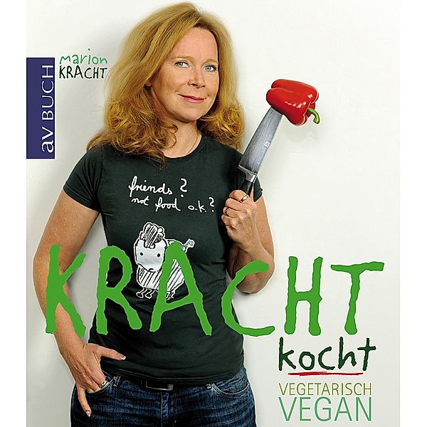 vegetarische & vegane Küche: Kracht kocht, Marion Kracht