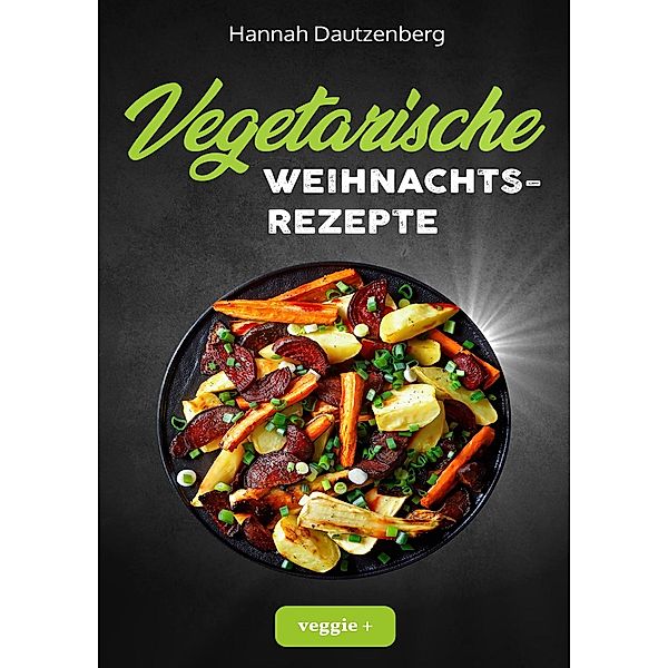 Vegetarische Weihnachtsrezepte, Hannah Dautzenberg