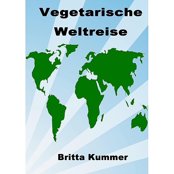 Vegetarische Weltreise, Britta Kummer