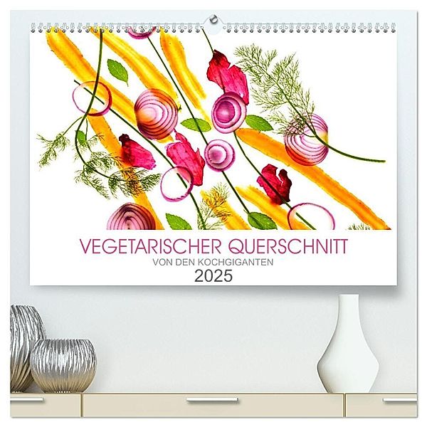 VEGETARISCHER QUERSCHNITT (hochwertiger Premium Wandkalender 2025 DIN A2 quer), Kunstdruck in Hochglanz, Calvendo, Kochgiganten