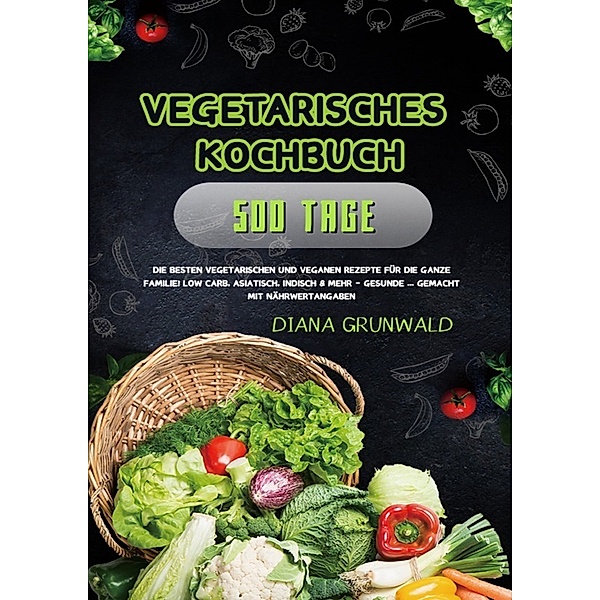 Vegetarisches Kochbuch, Diana Grunwald