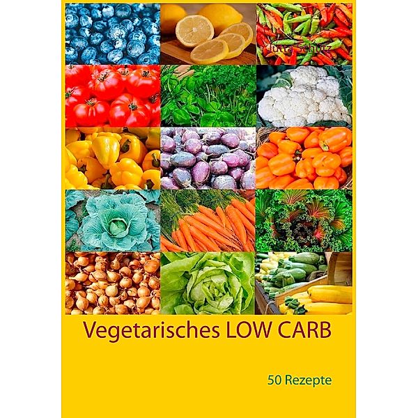 Vegetarisches LOW CARB, Jutta Schütz