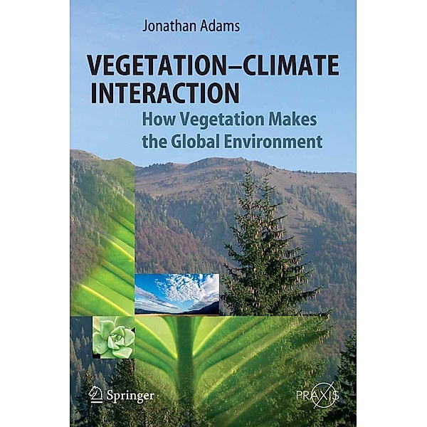 Vegetation-Climate Interaction / Springer Praxis Books, Jonathan Adams