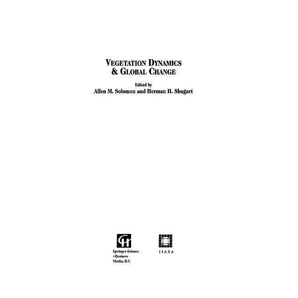 Vegetation Dynamics & Global Change, Allen M. Solomon, Herman H. Shugart