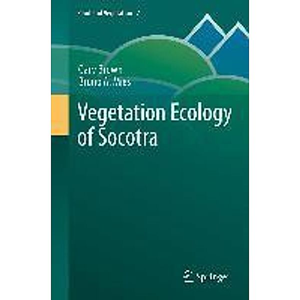 Vegetation Ecology of Socotra / Plant and Vegetation Bd.7, Gary Brown, Bruno Mies