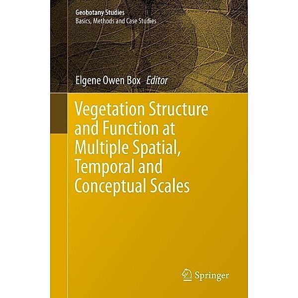 Vegetation Structure and Function at Multiple Spatial, Temporal and Conceptual Scales / Geobotany Studies