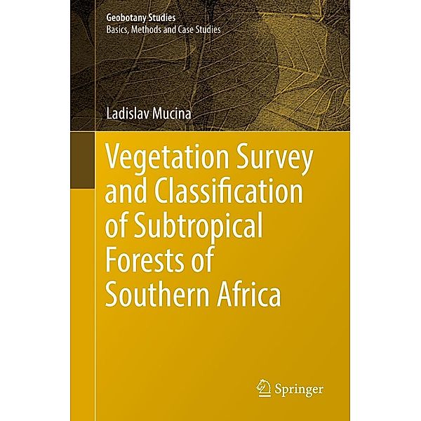 Vegetation Survey and Classification of Subtropical Forests of Southern Africa / Geobotany Studies, Ladislav Mucina