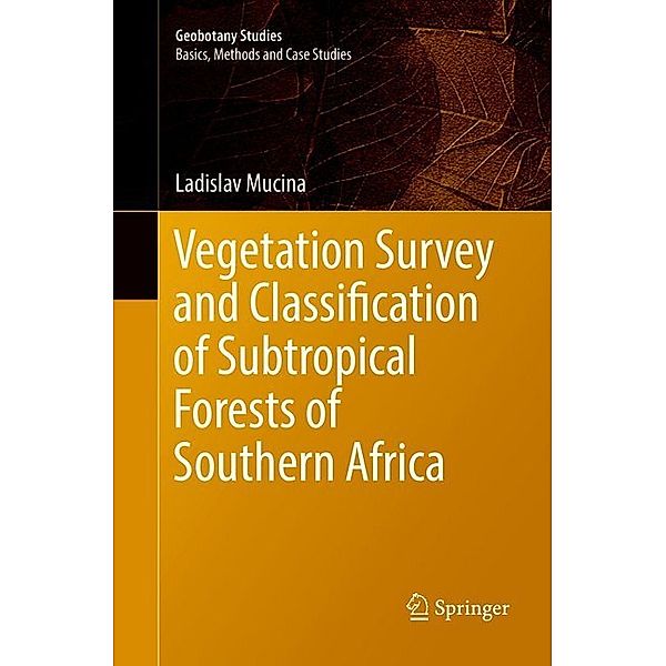 Vegetation Survey and Classification of Subtropical Forests of Southern Africa, Ladislav Mucina