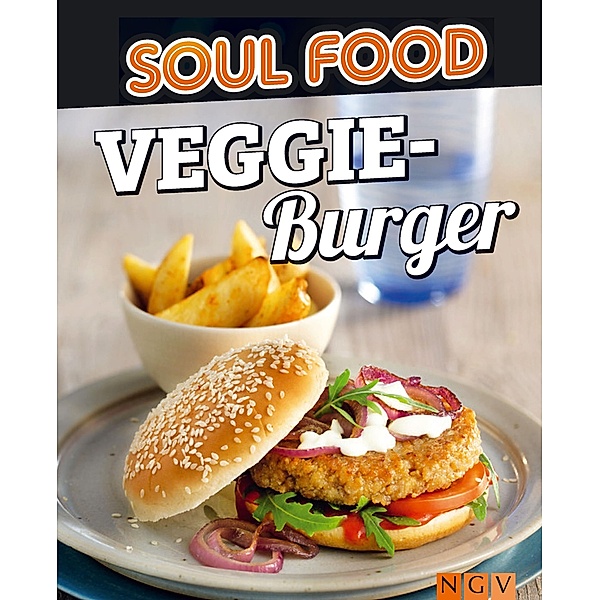 Veggie-Burger und -Sandwiches / Soul Food, Naumann & Göbel Verlag