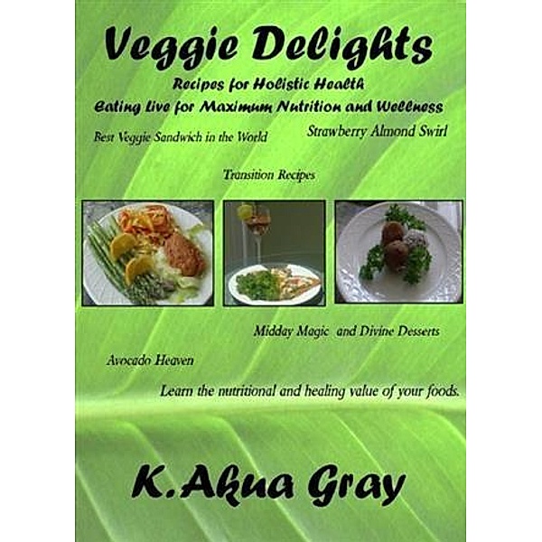Veggie Delights, K. Akua Gray