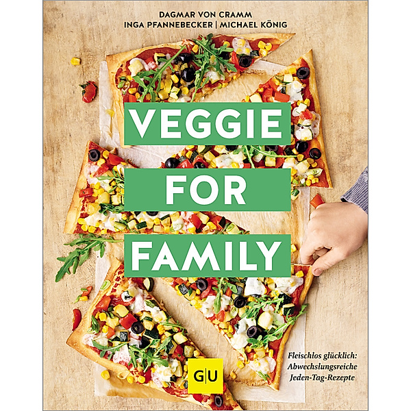 Veggie for Family - Erweiterte Neuausgabe 2024, Dagmar von Cramm, Inga Pfannebecker, Michael König