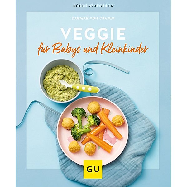 Veggie für Babys und Kleinkinder, Dagmar von Cramm