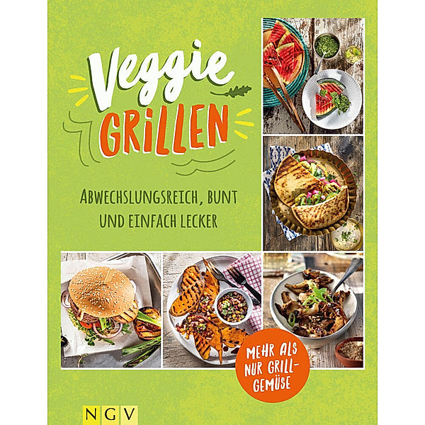 Veggie Grillen - Das Grillbuch für Vegetarier