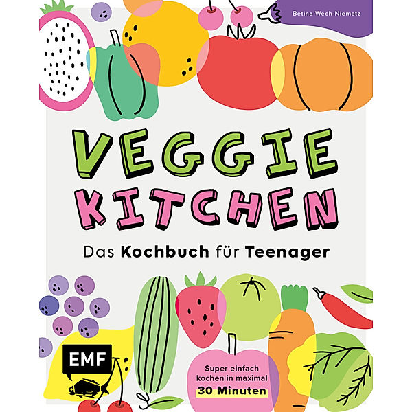 Veggie kitchen - Das Kochbuch für Teenager, Betina Wech-Niemetz