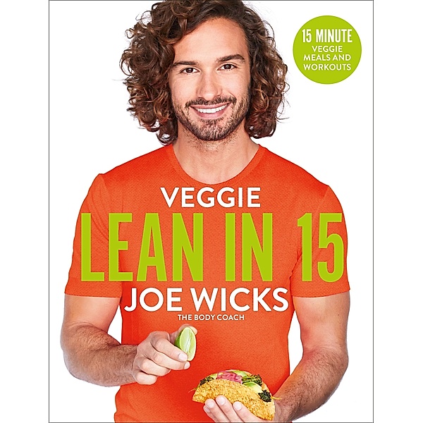 Veggie Lean in 15, Joe Wicks