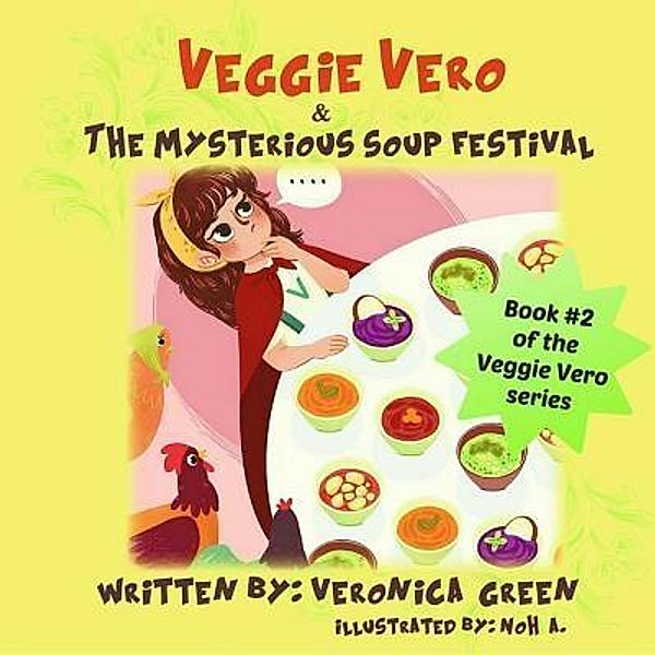 Veggie Vero & The Mysterious Soup Festival / Adventures of Veggie Vero Bd.2, Veronica Green