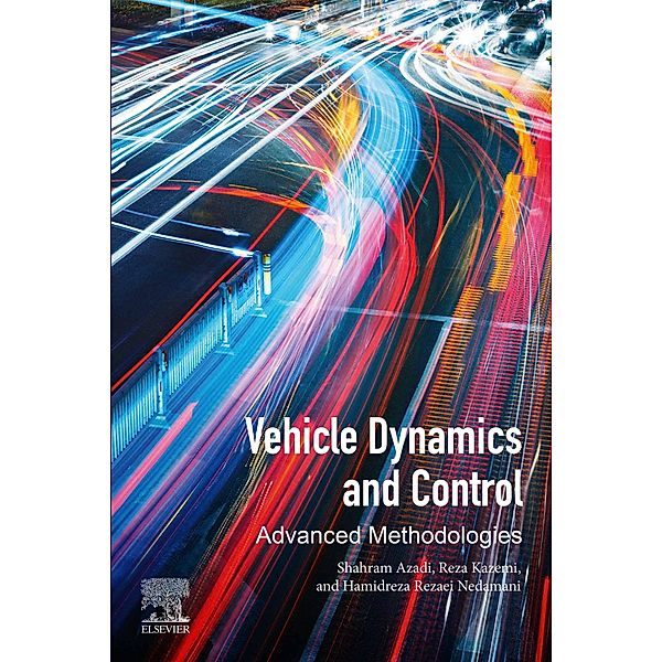 Vehicle Dynamics and Control, Shahram Azadi, Reza Kazemi, Hamidreza Rezaei Nedamani