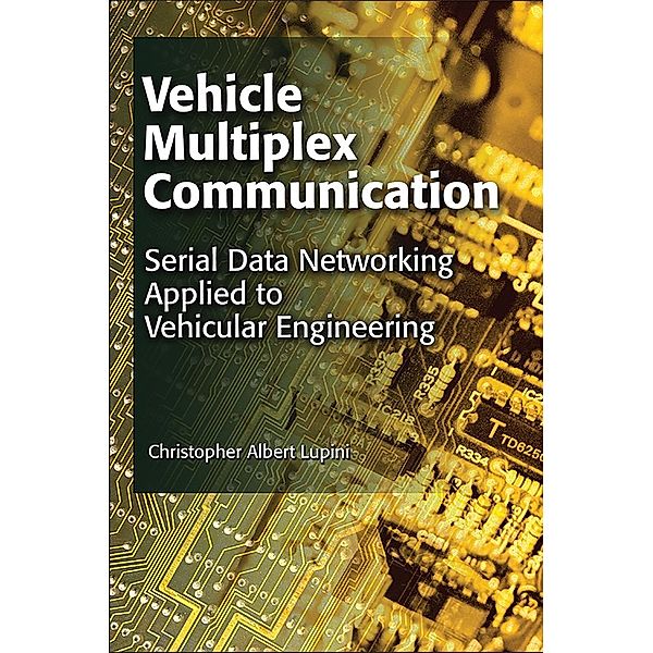 Vehicle Multiplex Communication / SAE International, Christopher A Lupini