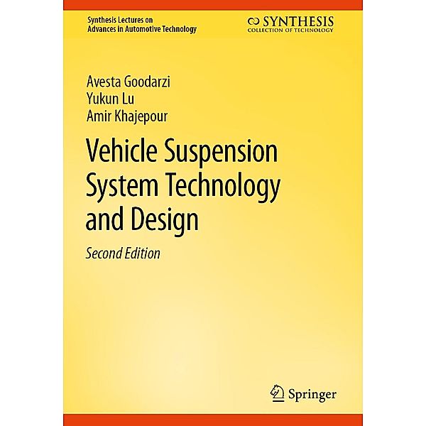 Vehicle Suspension System Technology and Design / Synthesis Lectures on Advances in Automotive Technology, Avesta Goodarzi, Yukun Lu, Amir Khajepour