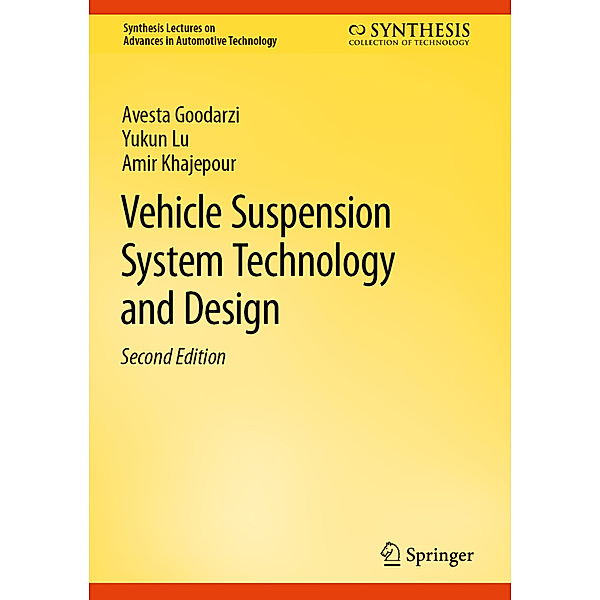 Vehicle Suspension System Technology and Design, Avesta Goodarzi, Yukun Lu, Amir Khajepour