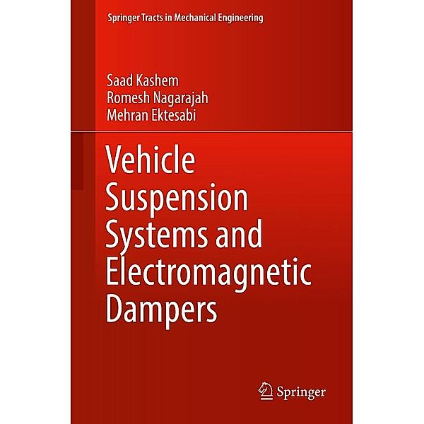 Vehicle Suspension Systems and Electromagnetic Dampers / Springer Tracts in Mechanical Engineering, Saad Kashem, Romesh Nagarajah, Mehran Ektesabi