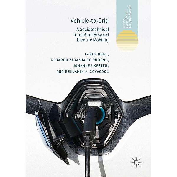 Vehicle-to-Grid, Lance Noel, Gerardo Zarazua de Rubens, Johannes Kester, Benjamin K. Sovacool