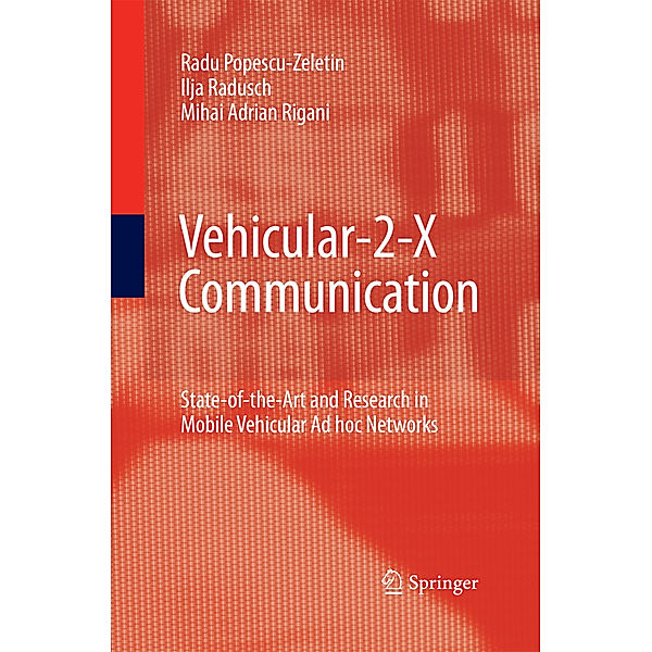 Vehicular-2-X Communication, Radu Popescu-Zeletin, Ilja Radusch, Mihai Adrian Rigani