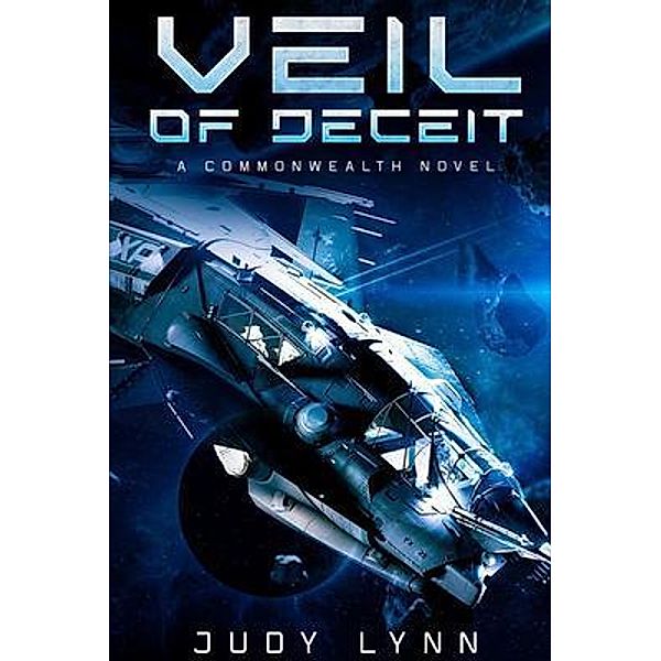 Veil of Deceit / A Commonwealth Novel Bd.1, Judy Lynn