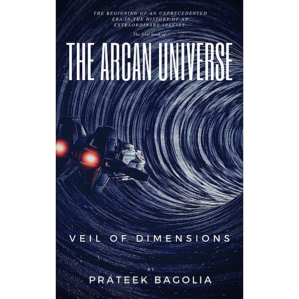Veil of Dimensions (The Arcan Universe, #1) / The Arcan Universe, Prateek Bagolia